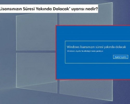 Bildirimi Çıkıp Çıkıp Sinirleri Bozan ‘Windows Lisansınızın Süresi Yakında Dolacak’ Uyarısı Nasıl Çözülür?